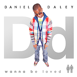 Daniel Daley - Wanna Be Loved (Single) album