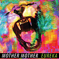 Mother Mother - Eureka альбом