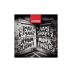Classified - Hand Shakes And Middle Fingers album