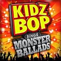 Kidz Bop Kids - Kidz Bop Sings Monster Ballads альбом