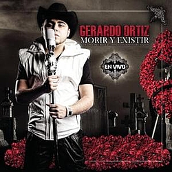 Gerardo Ortiz - Morir Y Existir En Vivo album