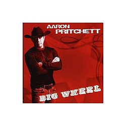 Aaron Pritchett - Big Wheel альбом