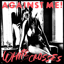 Against Me! - White Crosses album