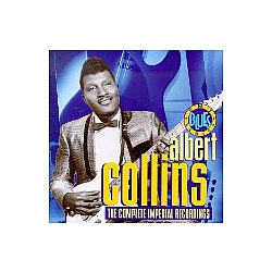 Albert Collins - The Complete Imperial Recordings альбом