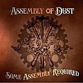 Assembly of Dust - Some Assembly Required альбом