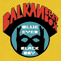 Balkan Beat Box - Blue Eyed Black Boy album