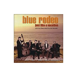 Blue Rodeo - Just Like A Vacation album