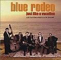 Blue Rodeo - Just Like A Vacation альбом