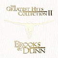Brooks &amp; Dunn - Greatest Hits Collection 2 альбом