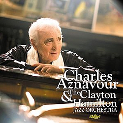 Charles Aznavour - Charles Aznavour And The Clayton-Hamilton Jazz Orchestra album