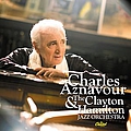 Charles Aznavour - Charles Aznavour And The Clayton-Hamilton Jazz Orchestra album
