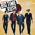Big Time Rush - Til I Forget About You альбом