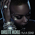 Chrisette Michele - I&#039;m A Star альбом