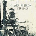 Clare Burson - Silver &amp; Ash альбом