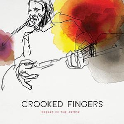 Crooked Fingers - Breaks in the Armor альбом