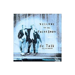 DC Talk - Welcome To The Freak Show: DC Talk Live In Concert album