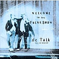 DC Talk - Welcome To The Freak Show: DC Talk Live In Concert album