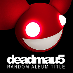Deadmau5 - Random Album Title album