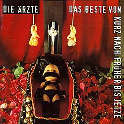 Die ärzte - Das Beste Von Kurz Nach Früher Bis Jetze album