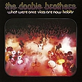 The Doobie Brothers - What Were Once Vices Are Now Habits album