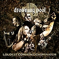 Drowning Pool - Loudest Common Denominator album