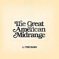 The Elms - The Great American Midrange альбом