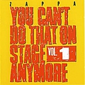 Frank Zappa - You Can&#039;t Do That On Stage Anymore Vol. 1 альбом