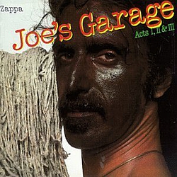 Frank Zappa - Joe&#039;s Garage Acts I, II &amp; III album