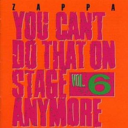 Frank Zappa - You Can&#039;t Do That On Stage Anymore Vol. 6 album