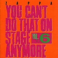 Frank Zappa - You Can&#039;t Do That On Stage Anymore Vol. 6 альбом