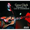 Gene Clark - Silverado &#039;75-Live &amp; Unreleased альбом