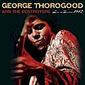 George Thorogood &amp; The Destroyers - Live in Boston, 1982 альбом