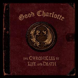 Good Charlotte - The Chronicles of Life And Death (Life Art Version) альбом