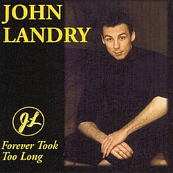 John Landry - Forever Took Too Long album
