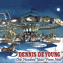 Dennis DeYoung - One Hundred Years From Now album