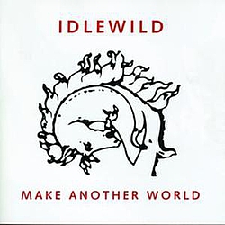 Idlewild - Make Another World альбом