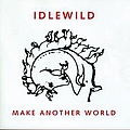 Idlewild - Make Another World album