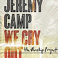 Jeremy Camp - We Cry Out: The Worship Project album