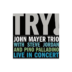 John Mayer Trio - Try! John Mayer Trio Live in Concert альбом