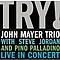 John Mayer Trio - Try! John Mayer Trio Live in Concert album