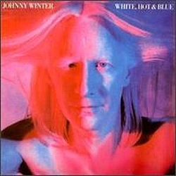 Johnny Winter - White, Hot &amp; Blue альбом