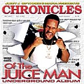 Juicy J - Chronicles Of The Juice Man: Underground Album album