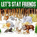 Les Savy Fav - Let&#039;s Stay Friends альбом
