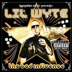 Lil Wyte - The Bad Influence альбом