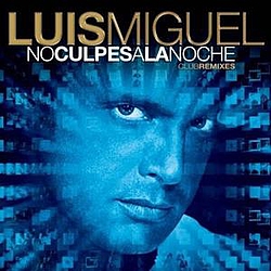 Luis Miguel - No Culpes a La Noche альбом