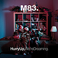 M83 - Hurry Up, We&#039;re Dreaming album