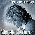 Michael Grimm - I&#039;ve Got Dreams album