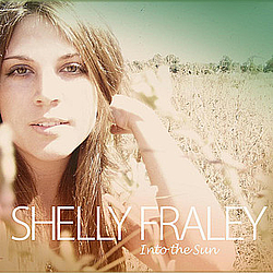 Shelly Fraley - Into The Sun альбом