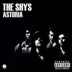 The Shys - Astoria альбом