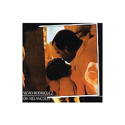 Silvio Rodriguez - Oh Melancolia album